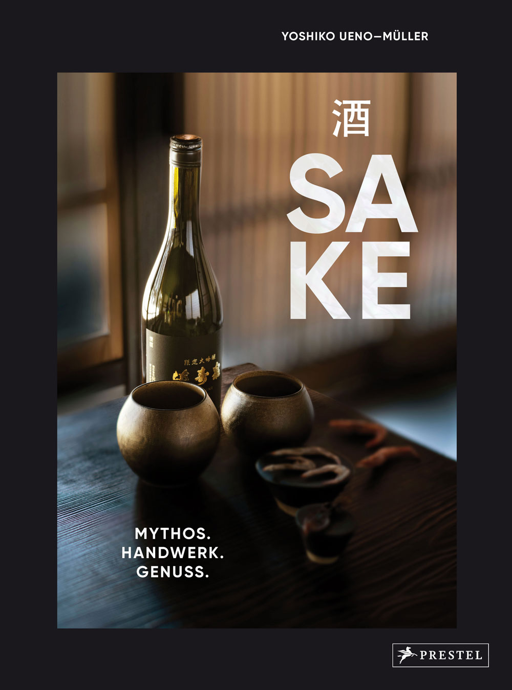 Sake book: SAKE: Mythos.Handwerk.Genuss Sake book: SAKE: Mythos.Handwerk.Genuss